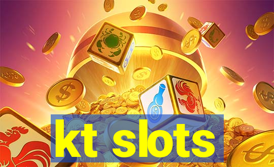 kt slots